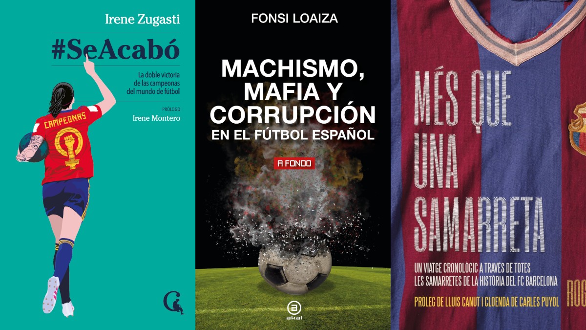 Les portades dels llibres «#SeAcabó», «Machismo, mafia y corrupción en el futbol español» i «Més que una samarreta» - 