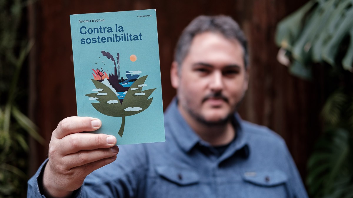 Andreu Escrivà: «La sostenibilitat aguanta un sistema insostenible»