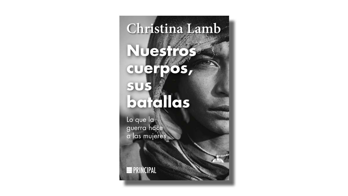 «Nuestros cuerpos, sus batallas», de Christina Lamb