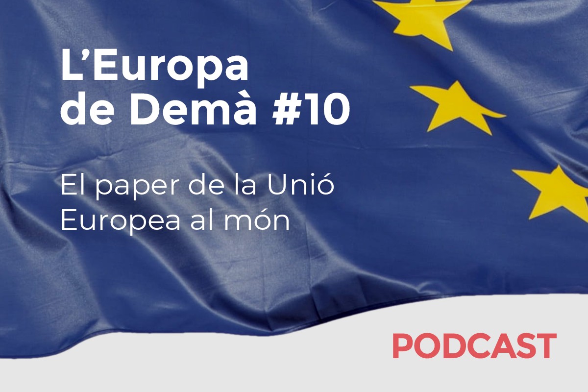 L'Europa de Demà, capítol 10: el paper de la UE al món