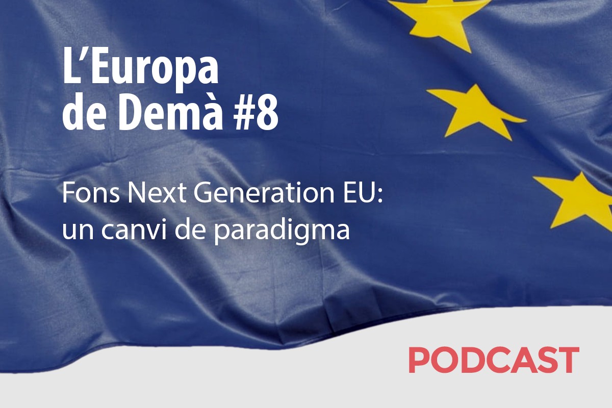 L'Europa de Demà, capítol 8: els fons Next Generation