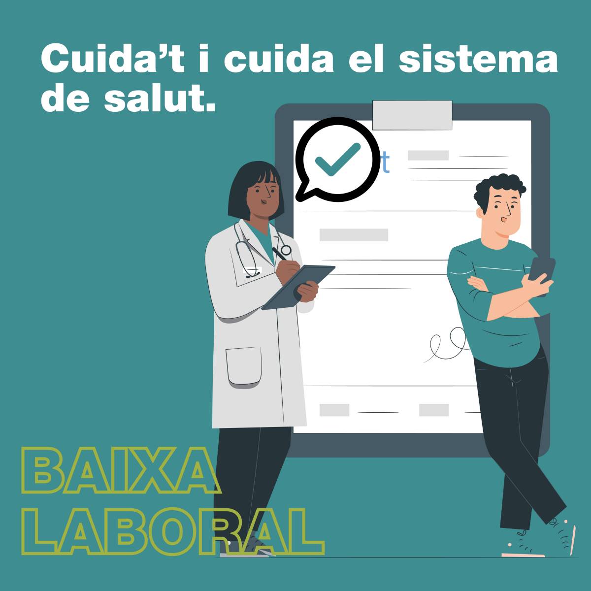 Imatge de la campanya sobre ús responsable de les baixes laborals - Generalitat de Catalunya Imatge de la campanya sobre ús responsable de les baixes laborals