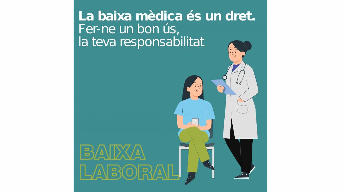 Imatge de la campanya sobre ús responsable de les baixes laborals - Generalitat de Catalunya Imatge de la campanya sobre ús responsable de les baixes laborals