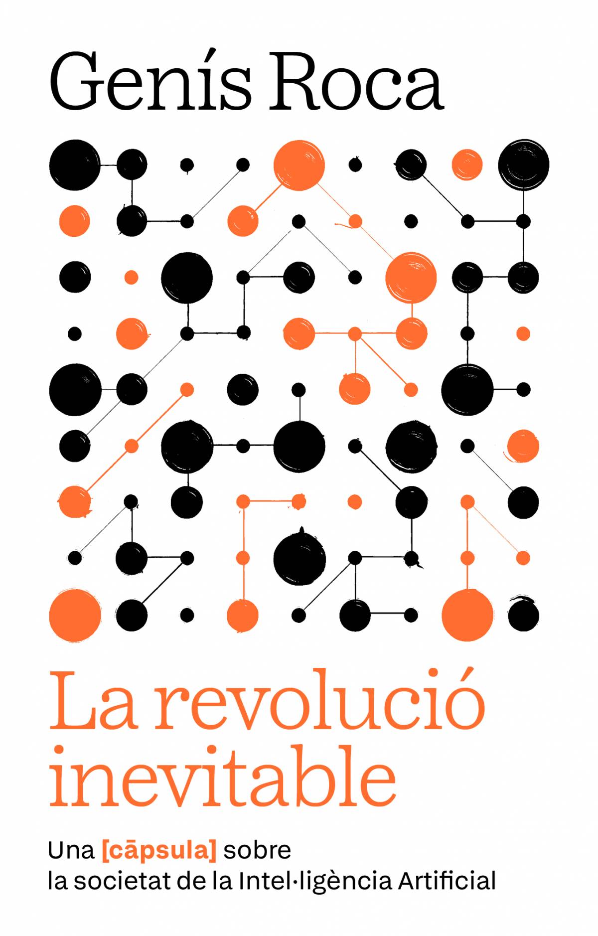 Portada del llibre `La revolució inevitable` de Genís Roca - Cedida (Ara Llibres) Portada del llibre `La revolució inevitable` de Genís Roca