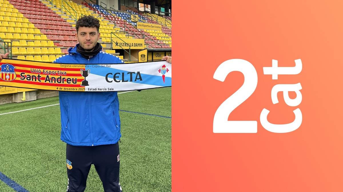 La 2 Cat retransmetrà en català el partit entre el Sant Andreu i el Celta de la Copa del Rei