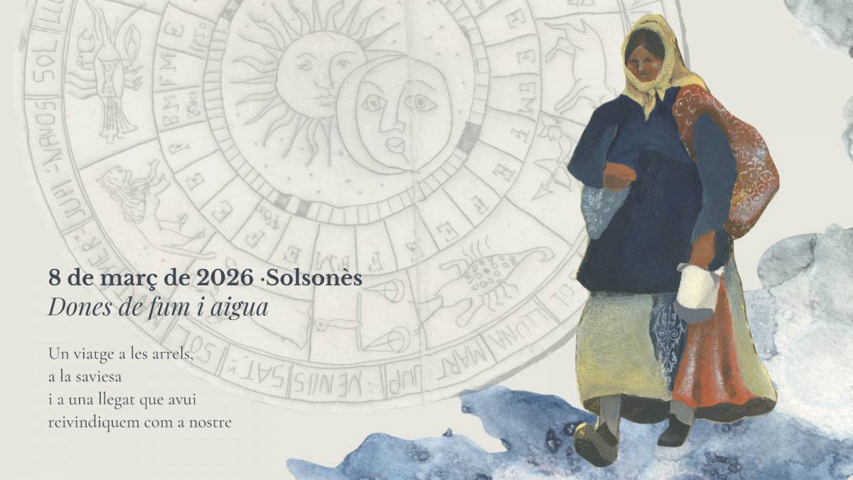 Solsona i el Solsonès reivindiquen la saviesa ancestral femenina amb una desena d’actes pel 8M