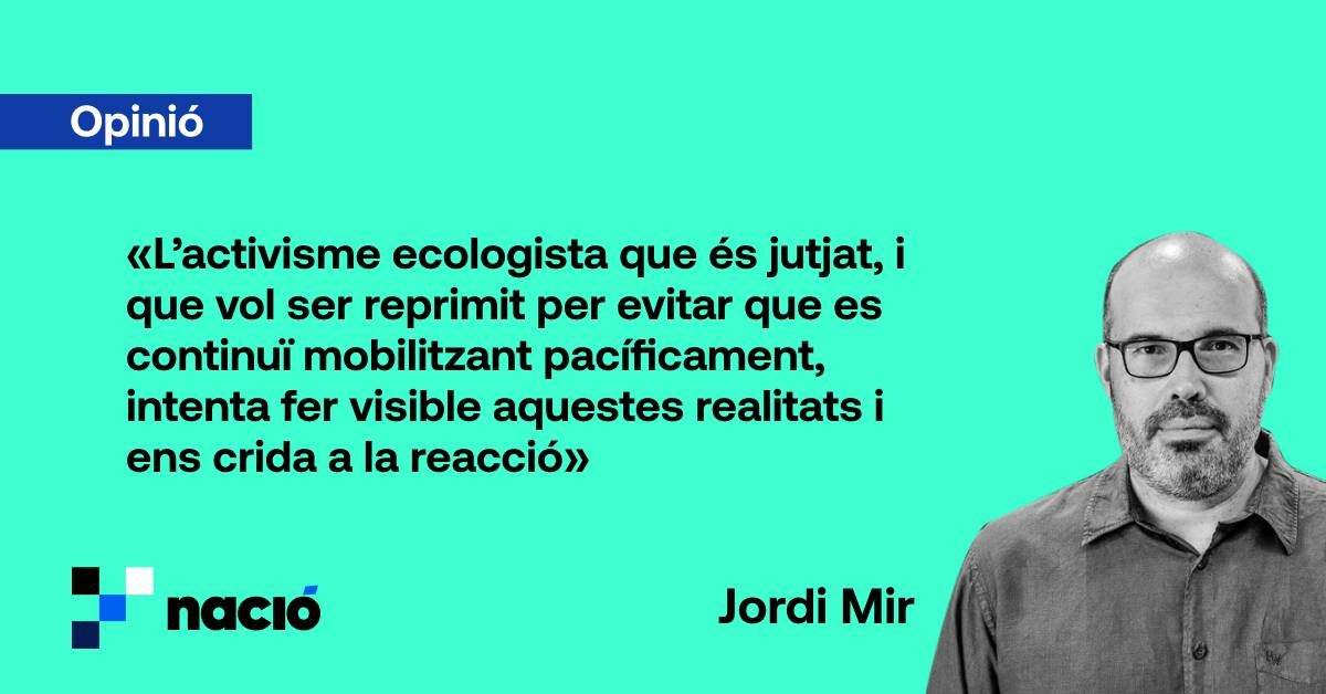 Condemnar ecologistes o assumir-ho?