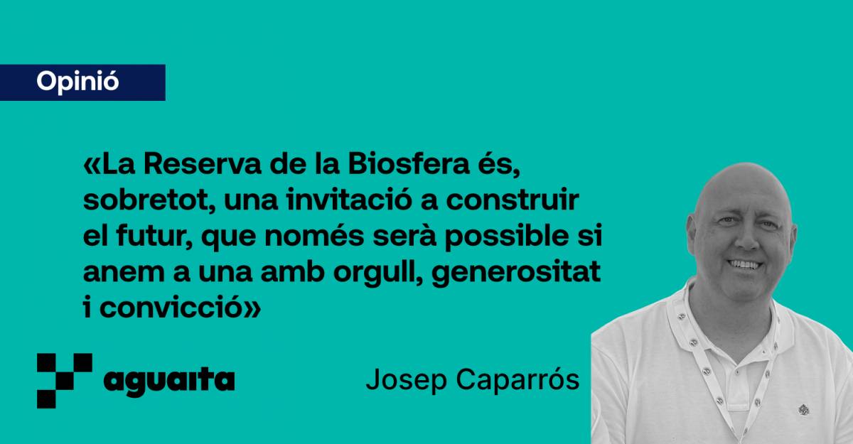 La Reserva de la Biosfera: el millor projecte col·lectiu per a les Terres de l'Ebre