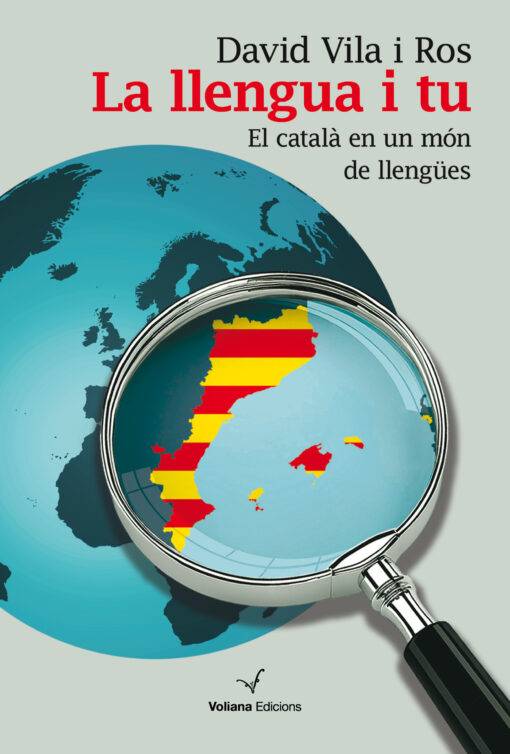 La llengua i tu. El català en un món de llengües (Voliana Edicions) - La llengua i tu. El català en un món de llengües (Voliana Edicions)